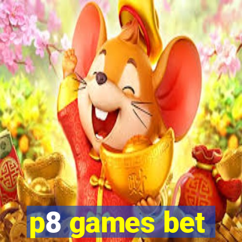 p8 games bet